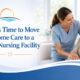 Signs It’s Time to Move from Home Care to a Skilled Nursing Facility - Bayview Rehab