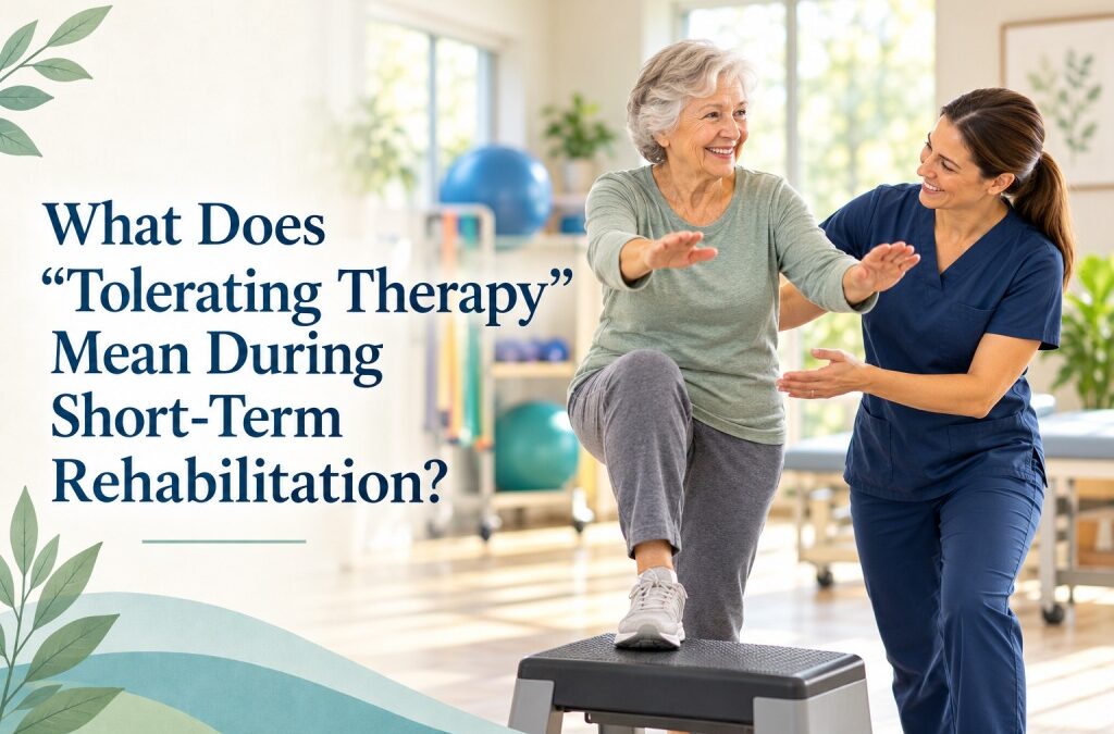What Does “Tolerating Therapy” Mean During Short-Term Rehabilitation - Bayview Rehab